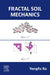 Fractal Soil Mechanics by Yongfu Xu