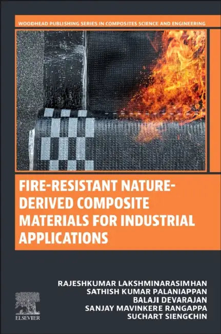 Fire-Resistant Nature-Derived Composite Materials for Industrial Applications by Rajeshkumar Lakshminarasimhan