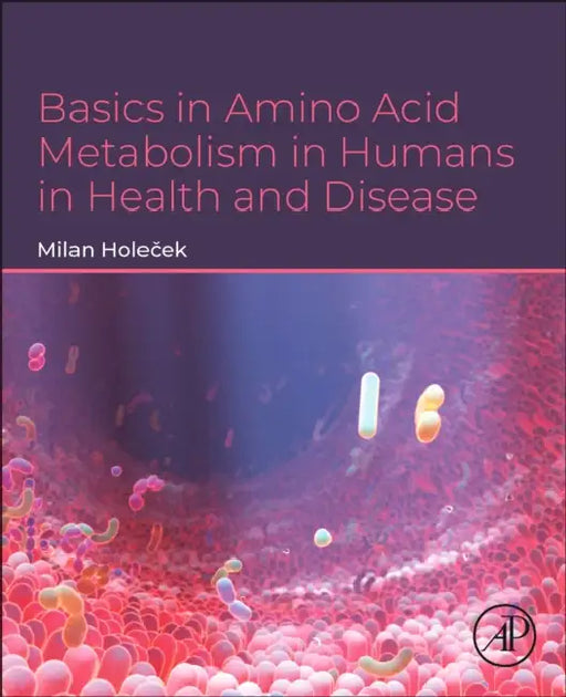 Basics in Amino Acid Metabolism in Humans in Health and Disease by Milan Holeček