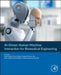 Ai-Driven Human-Machine Interaction for Biomedical Engineering: Concepts, Applications, and Methodologies by Kapil Gupta, Varun Bajaj, Deepak Kumar Jain