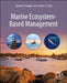 Marine Ecosystem-Based Management by Janne B. Haugen