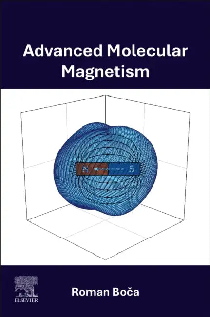 Advanced Molecular Magnetism by Roman Boča