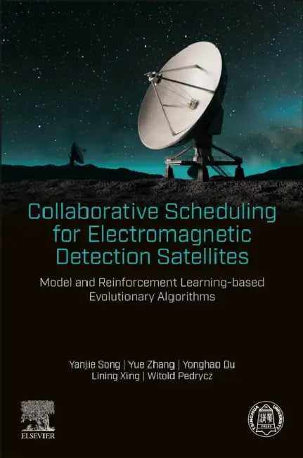 Collaborative Scheduling for Electromagnetic Detection Satellites: Model and Reinforcement Learning-Based Evolutionary Algorithms by Yanjie Song