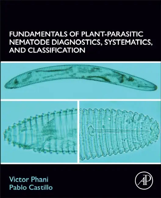 Fundamentals of Plant-Parasitic Nematode Diagnostics, Systematics, and Classification by Victor Phani