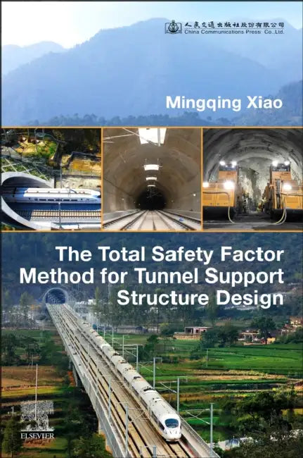 The Total Safety Factor Method for Tunnel Support Structure Design by Mingqing Xiao