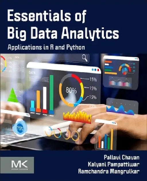 Essentials of Big Data Analytics: Applications in R and Python by Pallavi Chavan, Kalyani Pampattiwar, Ramchandra Mangrulkar