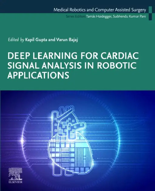 Deep Learning for Cardiac Signal Analysis in Robotic Applications by Kapil Gupta