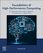 Foundations of High-Performance Computing: A Comprehensive Guide to Systems, Concepts, and Programming by Oscar Diez