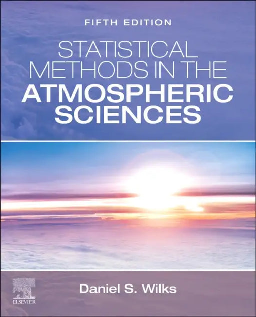 Statistical Methods in the Atmospheric Sciences by Daniel S. Wilks