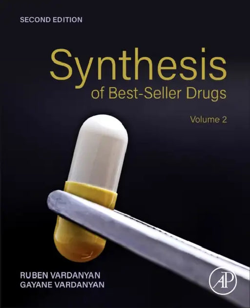 Synthesis of Best-Seller Drugs: Volume 2 by Ruben Vardanyan, Gayane Vardanyan