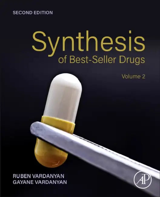 Synthesis of Best-Seller Drugs: Volume 2 by Ruben Vardanyan, Gayane Vardanyan