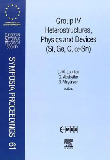 Group IV Heterostructures, Physics and Devices (Si, Ge, C, Sn) by J. -M Lourtioz
