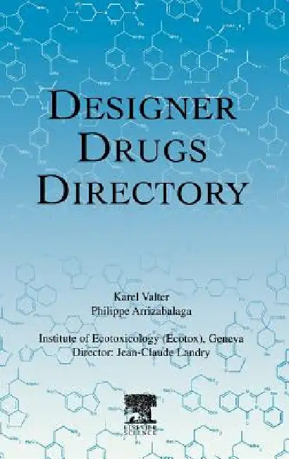 Designer Drugs Directory by K. Valter, P. Arrizabalaga, J-C Landry