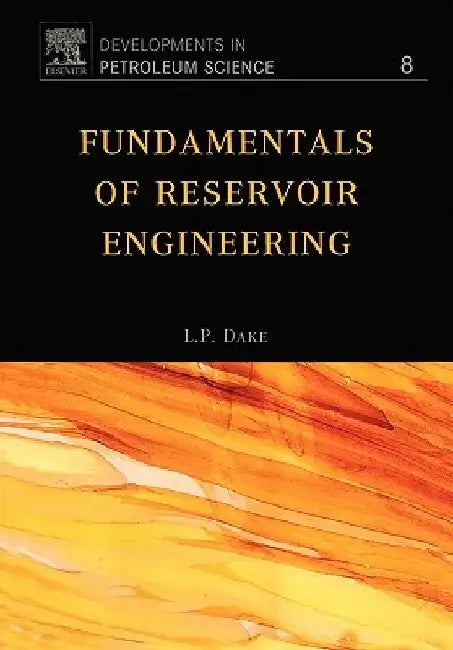 Fundamentals of Reservoir Engineering by L. P. Dake