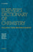 Elsevier's Dictionary of Chemistry: Including Terms from Biochemistry by A. F. Dorian