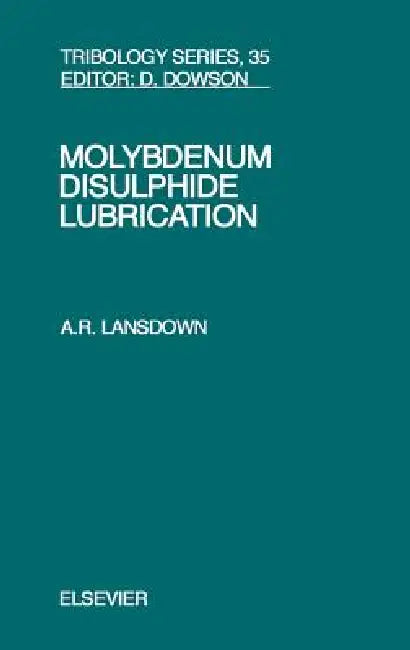 Molybdenum Disulphide Lubrication: Volume 35 by A. R. Lansdown