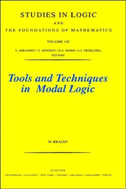 Tools and Techniques in Modal Logic: Volume 142 by M. Kracht