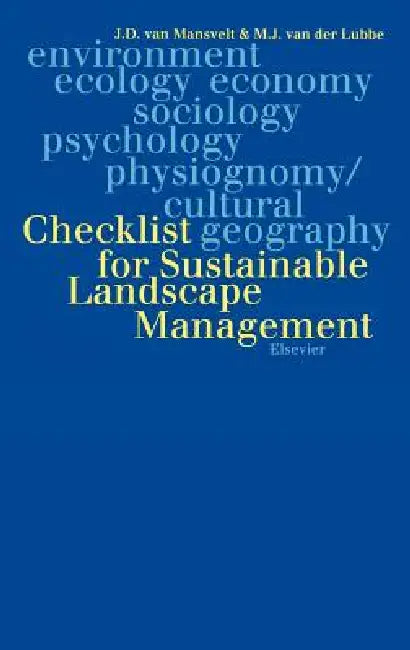 Checklist for Sustainable Landscape Management: Final Report of the EU Concerted Action Air3-Ct93-1210 by J. D. Van Mansvelt, M. J. Van Der Lubbe