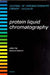 Protein Liquid Chromatography by M. Kastner