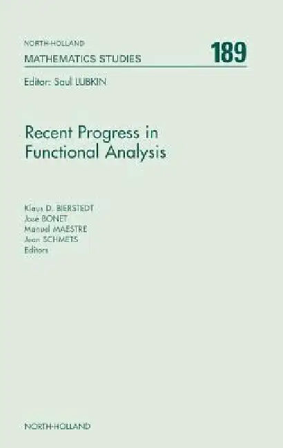 Recent Progress in Functional Analysis: Volume 189 by K. D. Bierstedt, J. Bonet, Anna Maestre