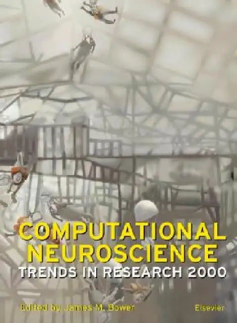 Computational Neuroscience: Trends in Research 1999 by J. M. Bower