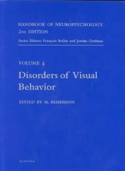 Handbook of Neuropsychology, Disorders of Visual Behavior by Behrmann