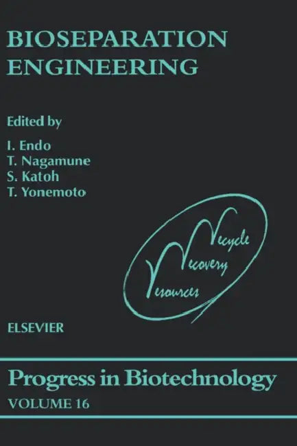 Bioseparation Engineering: Volume 16 by I. Endo, T. Nagamune, S. Katoh