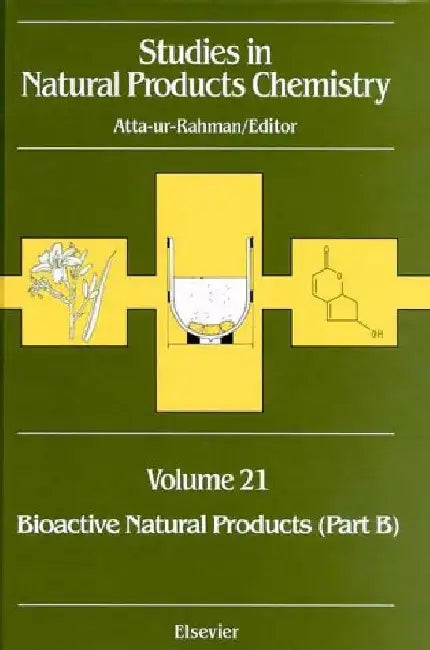 Bioactive Natural Products (Part B): V21 by Rahman, Atta-ur