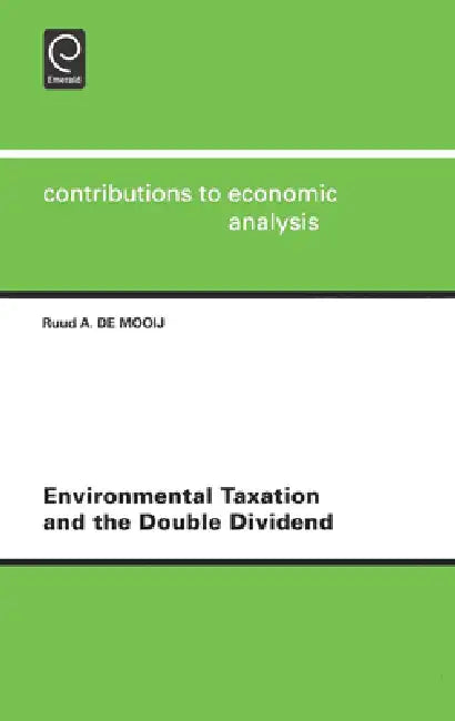 Environmental Taxation and the Double Dividend by R. a. de Mooij
