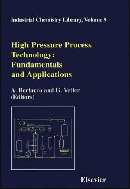 High Pressure Process Technology: Fundamentals and Applications by A. Bertucco