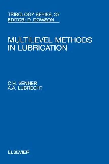 Multi-Level Methods in Lubrication by C. H. Venner