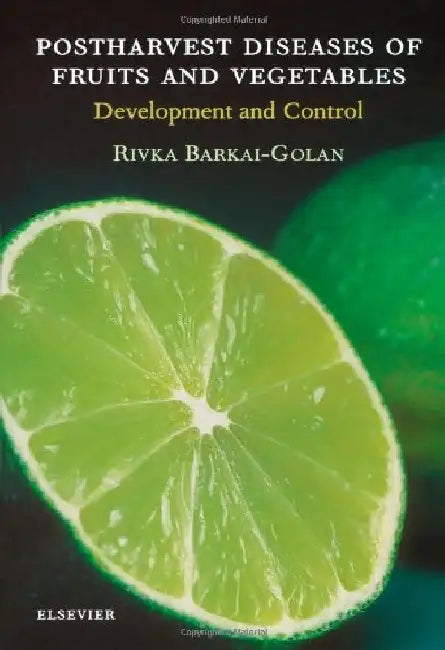 Postharvest Diseases of Fruits and Vegetables: Development and Control by Barkai-Golan, R.