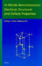 III-Nitride Semiconductors: Electrical, Structural and Defects Properties by M. O. Manasreh