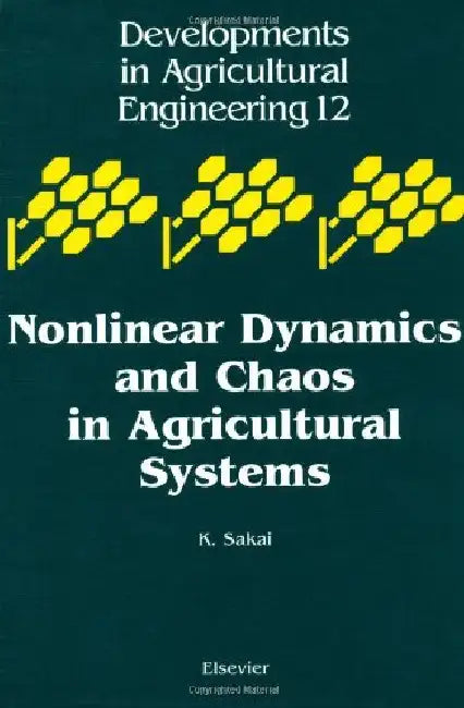 Nonlinear Dynamics and Chaos in Agricultural Systems by K. Sakai