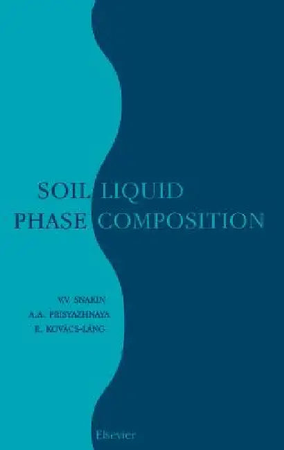 Soil Liquid Phase Composition by V. V. Snakin, A. a. Prisyazhnaya, E. Kovács-Láng