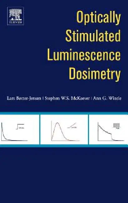 Optically Stimulated Luminescence Dosimetry by L. Boetter-Jensen, S. W. S. McKeever, A. G. Wintle