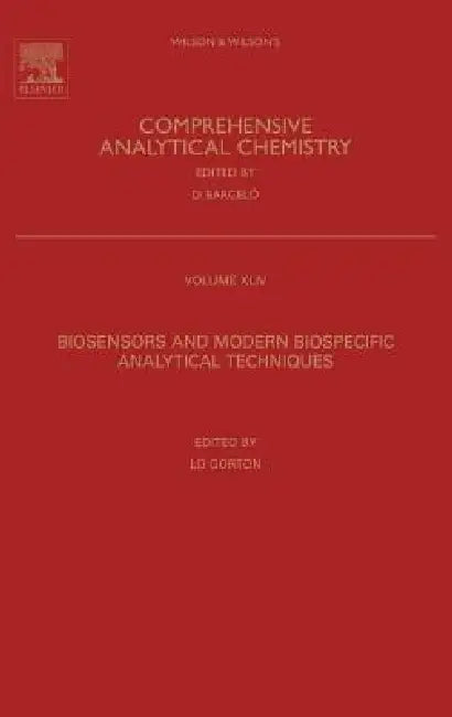 Biosensors and Modern Biospecific Analytical Techniques: Volume 44 by L. Gorton