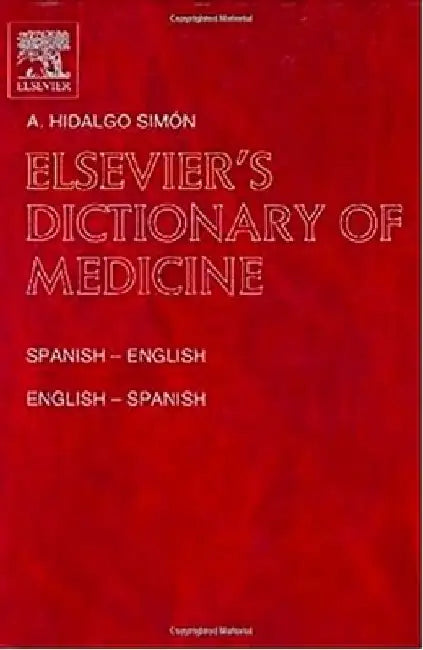 Elsevier's Dictionary of Medicine: Spanish-English and English-Spanish by A. Hidalgo Simon