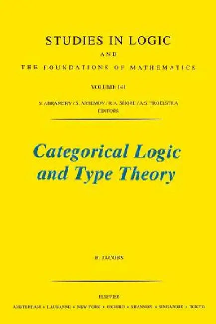 Categorical Logic and Type Theory by B. Jacobs