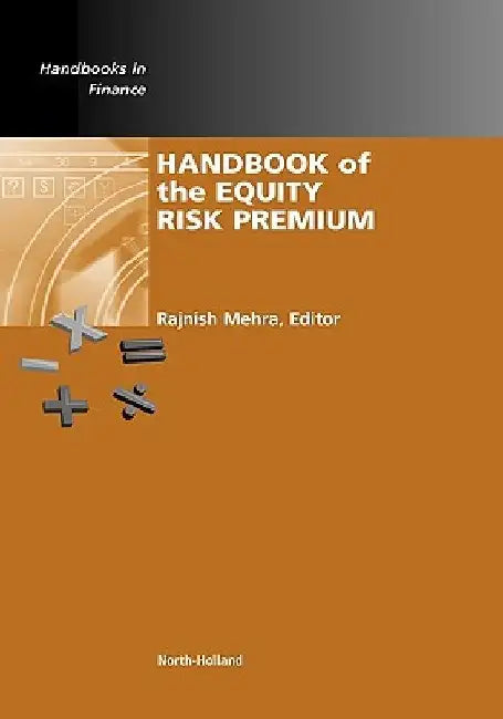 Handbook of the Equity Risk Premium by Rajnish Mehra