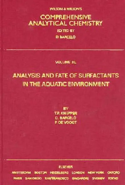 Analysis and Fate of Surfactants in the Aquatic Environment by Thomas P. Knepper