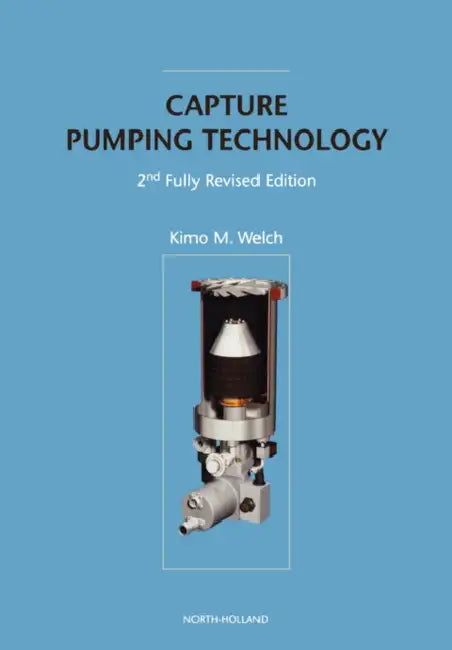Capture Pumping Technology, 2nd Fully Revised Edition by Kimo M. Welch, Welch, K. Welch