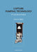 Capture Pumping Technology, 2nd Fully Revised Edition by Kimo M. Welch, Welch, K. Welch