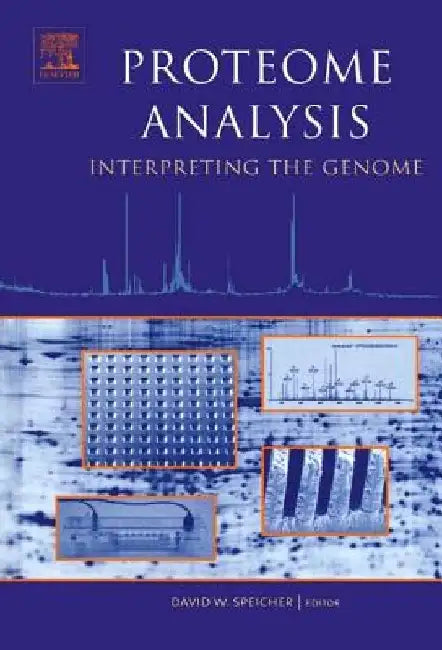 Proteome Analysis: Interpreting the Genome by David W. Speicher