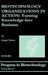 Biotechnology Organizations in Action: Turning Knowledge Into Business Volume 20 by J. Norus