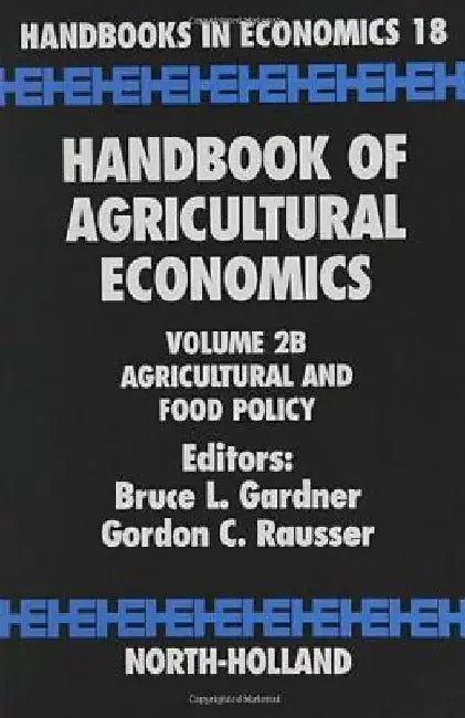 Handbook of Agricultural Economics: Agricultural and Food Policy by Bruce L. Gardner