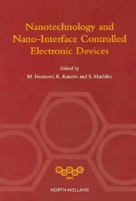Nanotechnology and Nano-Interface Controlled Electronic Devices by Bozzano G. Luisa