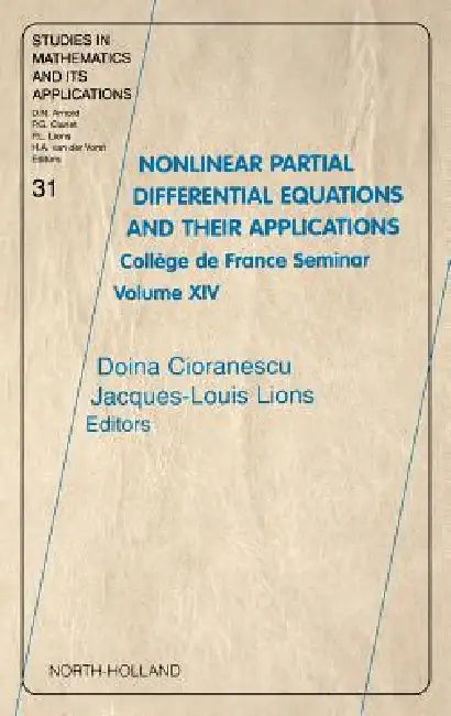 Nonlinear Partial Differential Equations and Their Applications: College de France Seminar Volume XIV Volume 31 by Doina Cioranescu, Jaques-Louis Lions