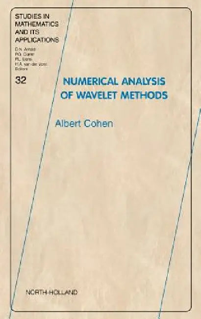 Numerical Analysis of Wavelet Methods: Volume 32 by A. Cohen