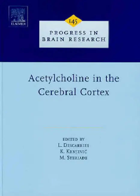 Acetylcholine in the Cerebral Cortex by L. Descarries